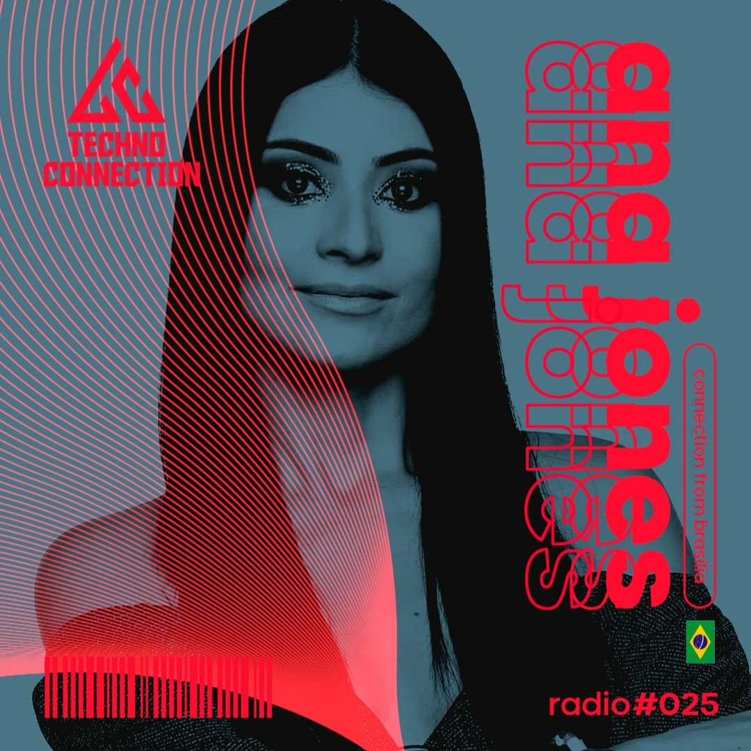 Techno Connection Radio #025 com Ana Jones